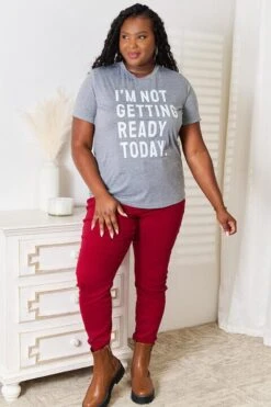 I'M NOT GETTING READY TODAY Graphic T-Shirt -Sydney So Sweet 2e58d768b7174332af669b9eb490a307 Min
