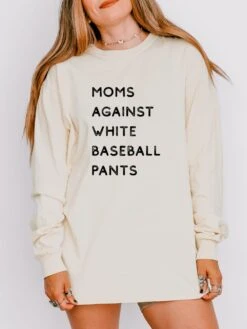 Moms Against White Baseball Pants Comfort Colors Long Sleeve T-Shirt -Sydney So Sweet BaseballPantsIvory