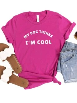 My Dog Thinks I'm Cool Women's Graphic T-Shirt -Sydney So Sweet Berry