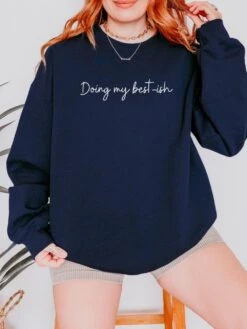 Doing My Best-ish Script Motivational Crewneck Heavy Blend Cozy Sweatshirt 22 Doing My Best-ish Script Motivational Crewneck Heavy Blend Cozy Sweatshirt -Sydney So Sweet DoingmybestScript Navy