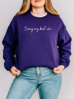 Doing My Best-ish Script Motivational Crewneck Heavy Blend Cozy Sweatshirt 23 Doing My Best-ish Script Motivational Crewneck Heavy Blend Cozy Sweatshirt -Sydney So Sweet DoingmybestScript Purple