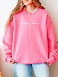 Doing My Best-ish Script Motivational Crewneck Heavy Blend Cozy Sweatshirt 24 Doing My Best-ish Script Motivational Crewneck Heavy Blend Cozy Sweatshirt -Sydney So Sweet DoingmybestScript SafetyPink