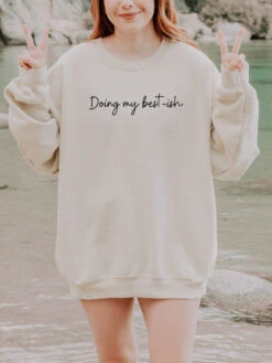 Doing My Best-ish Script Motivational Crewneck Heavy Blend Cozy Sweatshirt 25 Doing My Best-ish Script Motivational Crewneck Heavy Blend Cozy Sweatshirt -Sydney So Sweet DoingmybestScript Sand