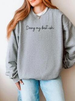 Doing My Best-ish Script Motivational Crewneck Heavy Blend Cozy Sweatshirt 26 Doing My Best-ish Script Motivational Crewneck Heavy Blend Cozy Sweatshirt -Sydney So Sweet DoingmybestScript SportGrey