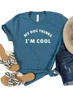 My Dog Thinks I'm Cool Women's Graphic T-Shirt -Sydney So Sweet HeatherDeepTeal