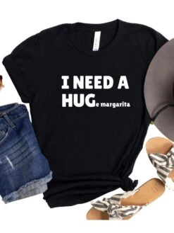 I Need A HUGe Margarita Women's Graphic T-Shirt 18 I Need A HUGe Margarita Women's Graphic T-Shirt -Sydney So Sweet Hug Black