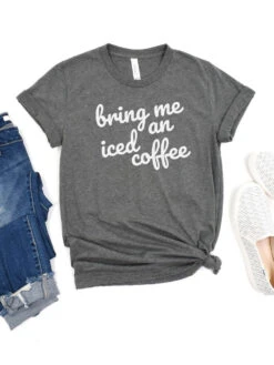Bring Me An Iced Coffee Mom T-Shirt Bella + Canvas Unisex Jersey Short Sleeve Tee - 7 Colors -Sydney So Sweet IcedCoffeeDeepHeather