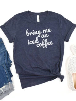 Bring Me An Iced Coffee Mom T-Shirt Bella + Canvas Unisex Jersey Short Sleeve Tee - 7 Colors -Sydney So Sweet IcedCoffeeHeatherNavy