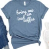 Bring Me An Iced Coffee Mom T-Shirt Bella + Canvas Unisex Jersey Short Sleeve Tee - 7 Colors -Sydney So Sweet IcedCoffeeHeatherSlate