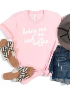 Bring Me An Iced Coffee Mom T-Shirt Bella + Canvas Unisex Jersey Short Sleeve Tee - 7 Colors -Sydney So Sweet IcedCoffeePink