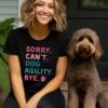 Sorry Can't Dog Agility Bye Cotton Women's Short Sleeve Graphic T-Shirt 1 Sorry Can't Dog Agility Bye Cotton Women's Short Sleeve Graphic T-Shirt -Sydney So Sweet SorryCan tDogAgilityBlackSS
