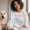 Sorry Can't Dog Agility Bye Cotton Women's Long Sleeve Graphic Sweatshirt -Sydney So Sweet SorryCan tDogAgilitySweatshirtWhite